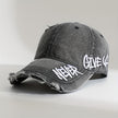 Never Give Up | Distressed Denim Cap